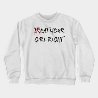 Eat Your Girl Right Crewneck Sweatshirt